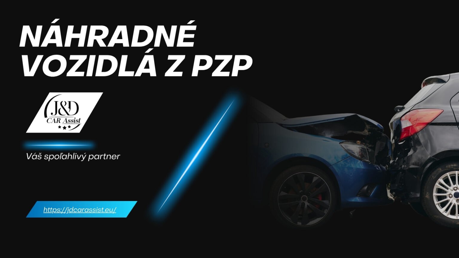 Dopravná nehoda s poškodenými vozidlami a nápis náhradné vozidlá z PZP.